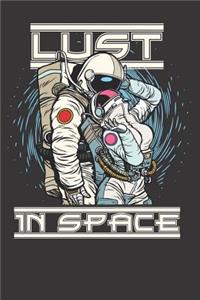 Astronaut Lust In Space Notebook Journal: Astronaut Lust In Space Notebook Journal Gift College Ruled 6 x 9 120 Pages