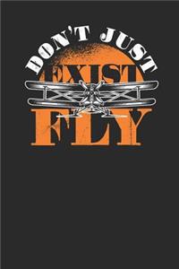 Don't Just Exist Fly