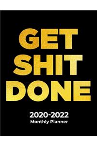 GET SHIT DONE 2020-2022 Monthly Planner for Busy People