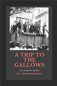 A Trip To the Gallows