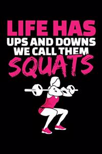 Life Has Ups and Downs We Call Them Squats