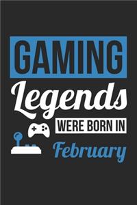 Gaming Legends Were Born In February - Gaming Journal - Gaming Notebook - Birthday Gift for Gamer