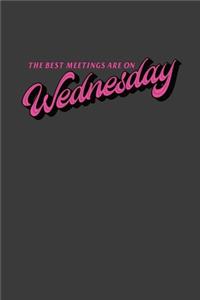 The Best Meetings Are On Wednesday