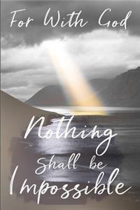 For with God Nothing Shall Be Impossible