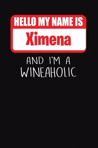 Hello My Name Is Ximena and I'm a Wineaholic