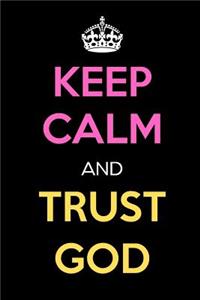 Keep Calm and Trust God