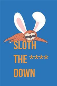Sloth the **** Down Chocolate Free Egg-Cellent Alternative Easter Gift for Creative Journaling