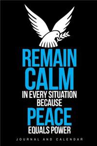 Remain Calm In Every Situation Because Peace Equals Power