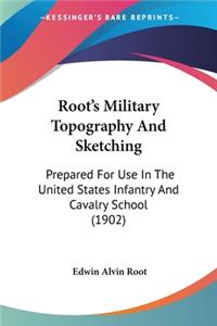 Root's Military Topography And Sketching