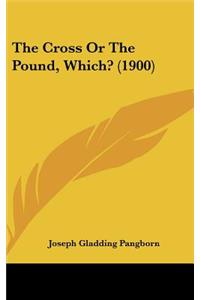 The Cross or the Pound, Which? (1900)