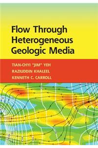 Flow Through Heterogeneous Geologic Media