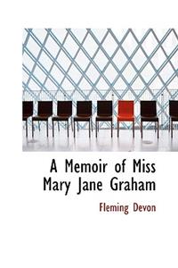 A Memoir of Miss Mary Jane Graham