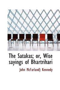 The Satakas; Or, Wise Sayings of Bhartrihari