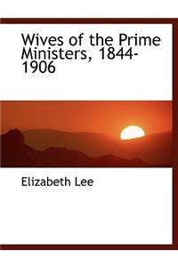 Wives of the Prime Ministers, 1844-1906