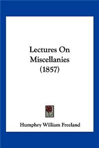 Lectures On Miscellanies (1857)