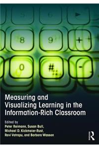 Measuring and Visualizing Learning in the Information-Rich Classroom