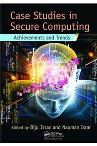 Case Studies in Secure Computing
