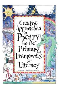Creative Approaches to Poetry for the Primary Framework for Literacy
