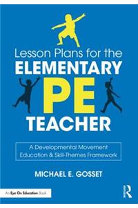 Lesson Plans for the Elementary PE Teacher