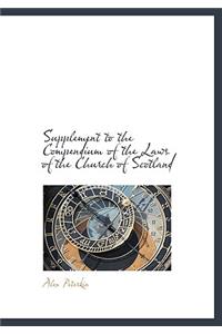 Supplement to the Compendium of the Laws of the Church of Scotland