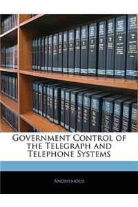 Government Control of the Telegraph and Telephone Systems