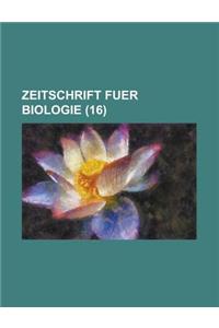 Zeitschrift Fuer Biologie (16 )