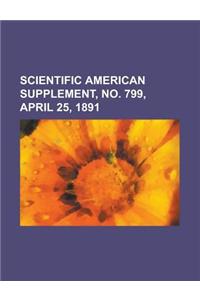 Scientific American Supplement, No. 799, April 25, 1891