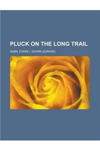 Pluck on the Long Trail