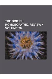 The British Homoeopathic Review (Volume 26)