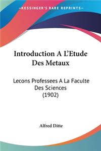 Introduction A L'Etude Des Metaux