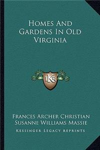 Homes and Gardens in Old Virginia