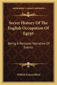 Secret History Of The English Occupation Of Egypt