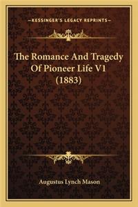 Romance and Tragedy of Pioneer Life V1 (1883)