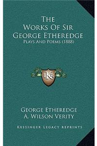 The Works of Sir George Etheredge