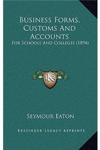 Business Forms, Customs and Accounts