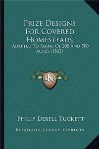 Prize Designs For Covered Homesteads