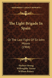 Light Brigade in Spain: Or the Last Fight of Sir John Moore (1904)