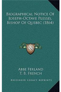 Biographical Notice Of Joseph-Octave Plessis, Bishop Of Quebec (1864)