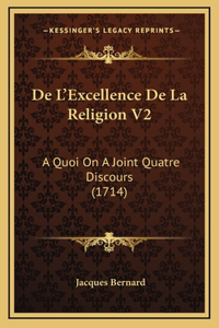 De L'Excellence De La Religion V2