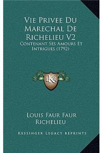 Vie Privee Du Marechal De Richelieu V2