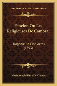 Fenelon Ou Les Religieuses De Cambrai