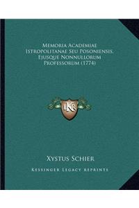 Memoria Academiae Istropolitanae Seu Posoniensis, Ejusque Nonnullorum Professorum (1774)