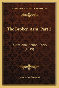 Broken Arm, Part 2