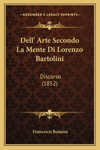 Dell' Arte Secondo La Mente Di Lorenzo Bartolini