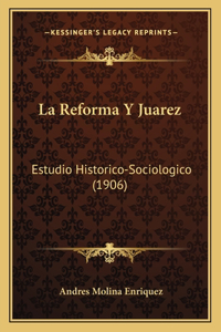 Reforma Y Juarez
