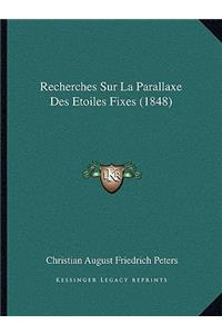 Recherches Sur La Parallaxe Des Etoiles Fixes (1848)