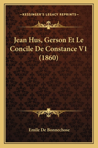 Jean Hus, Gerson Et Le Concile De Constance V1 (1860)