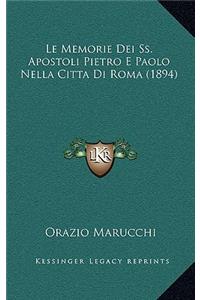 Le Memorie Dei Ss. Apostoli Pietro E Paolo Nella Citta Di Roma (1894)