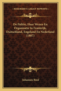 de Politie, Haar Wezen En Organisatie in Frankrijk, Duitschland, Engeland En Nederland (1887)