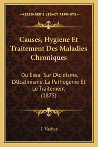 Causes, Hygiene Et Traitement Des Maladies Chroniques